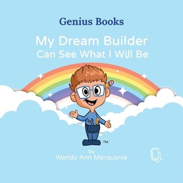 portada My Dream Builder Can See What I Will Be (en Inglés)