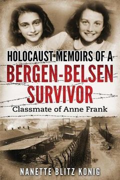 portada Holocaust Memoirs of a Bergen-Belsen Survivor & Classmate of Anne Frank (en Inglés)