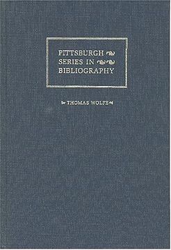 portada Thomas Wolfe: A Descriptive Bibliography (Pittsburgh Series in Bibliography) (en Inglés)