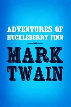 portada Adventures of Huckleberry Finn: Original & Unabridged (en Inglés)