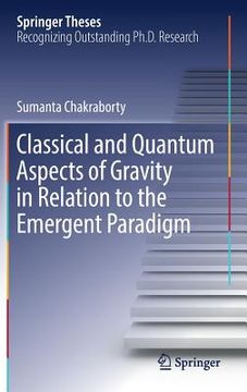 portada Classical and Quantum Aspects of Gravity in Relation to the Emergent Paradigm
