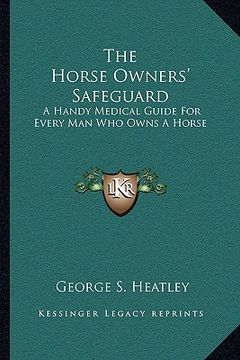 portada the horse owners' safeguard: a handy medical guide for every man who owns a horse (in English)