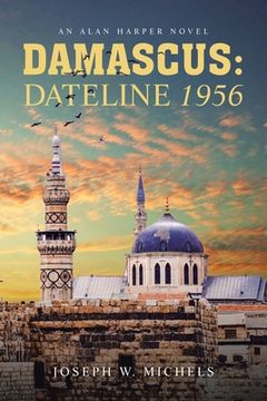 portada Damascus: Dateline 1956: An Alan Harper Novel (in English)