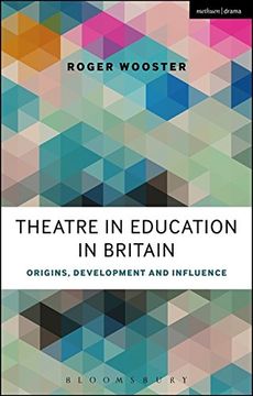 portada Theatre in Education in Britain: Origins, Development and Influence (Methuen Drama)