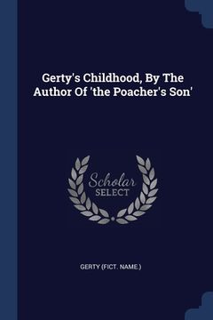 portada Gerty's Childhood, By The Author Of 'the Poacher's Son' (en Inglés)