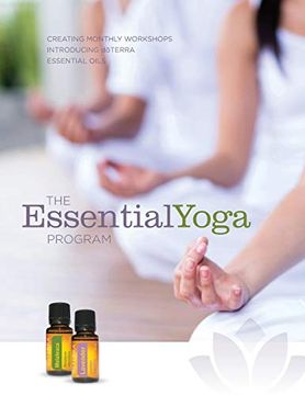portada The Essentialyoga Program: Creating Monthly Workshops Introducing Doterra Essential Oils (in English)