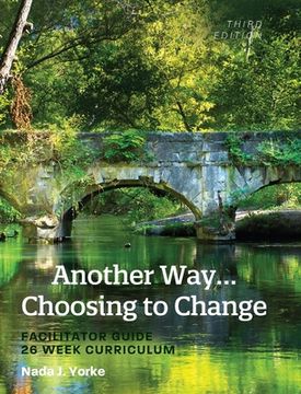 portada Another Way...Choosing to Change: Facilitator Guide - 26 Week Curriculum (en Inglés)