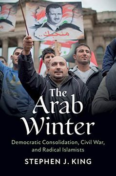 portada The Arab Winter: Democratic Consolidation, Civil War, and Radical Islamists (en Inglés)