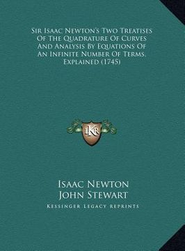 portada sir isaac newton's two treatises of the quadrature of curvessir isaac newton's two treatises of the quadrature of curves and analysis by equations of (en Inglés)