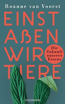 portada Einst Aßen wir Tiere: Die Zukunft Unseres Essens (in German)
