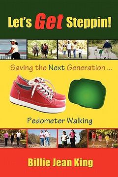 portada let's get steppin! saving the next generation..pedometer walking (en Inglés)