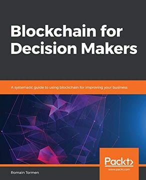portada Blockchain for Decision Makers: A Systematic Guide to Using Blockchain for Improving Your Business (en Inglés)