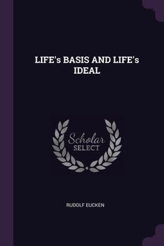 portada LIFE's BASIS AND LIFE's IDEAL (en Inglés)