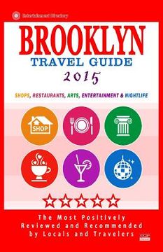 portada Brooklyn Travel Guide 2015: Shops, Restaurants, Arts, Entertainment and Nightlife in Brooklyn, New York (City Travel Guide 2015) (en Inglés)