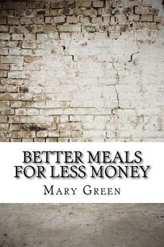 portada Better Meals for Less Money (in English)