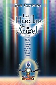 portada Las Huellas de un Angel: Guia Practica Para Canalizar a los Arcangeles y Descubrir tu Linaje Divino (in Spanish)