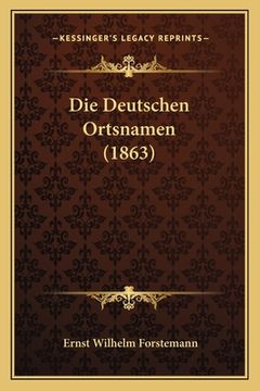 portada Die Deutschen Ortsnamen (1863) (en Alemán)