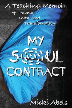 portada My Soul Contract: A Teaching Memoir of Trauma, Truth, and Transformation (en Inglés)
