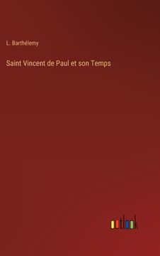 portada Saint Vincent de Paul et son Temps (en Francés)