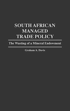 portada South African Managed Trade Policy: The Wasting of a Mineral Endowment (in English)