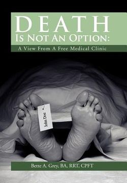 portada death is not an option: a view from a free medical clinic (en Inglés)