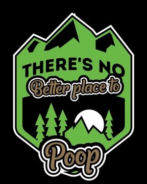 portada Theres No Better Place To Poop: Family Camping Tracker (en Inglés)
