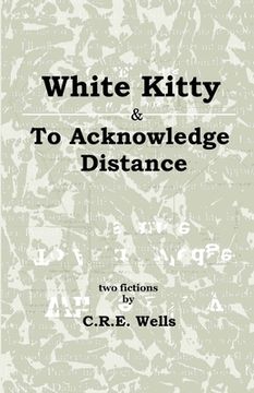 portada White Kitty & To Acknowledge Distance: Two Fictions (in English)