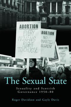 portada The Sexual State: Sexuality and Scottish Governance 1950-80 (in English)