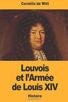portada Louvois et l'Armée de Louis XIV
