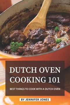 portada Dutch Oven Cooking 101: Best Things to Cook with a Dutch Oven
