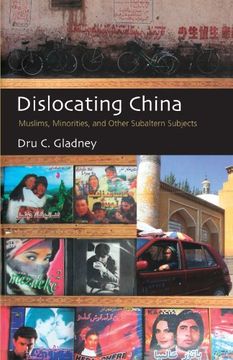 portada Dislocating China: Muslims, Minorities, and Other Subaltern Subjects (en Inglés)