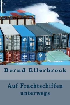 portada Auf Frachtschiffen unterwegs: "Sag dem kleinen Abenteuer, dass Du kommst!" (German Edition)