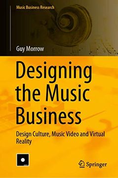 portada Designing the Music Business: Design Culture, Music Video and Virtual Reality (en Inglés)