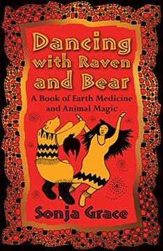 portada Dancing With Raven and Bear: A Book of Earth Medicine and Animal Magic (en Inglés)