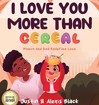 portada I Love you More Than Cereal: Maeva and dad Redefine Love (en Inglés)