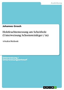 portada Holzfeuchtemessung am Scheitholz Unterweisung Schornsteinfeger in 4Stufenmethode (en Alemán)