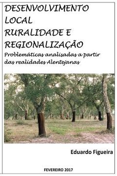 portada Desenvolvimento Local, Ruralidade e Regionalização: Problemáticas analisadas a partir das realidades Alentejanas. (en Portugués)