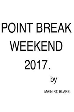 portada Point Break Weekend 2017. (en Inglés)