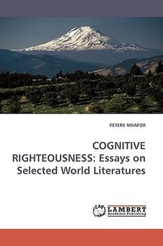 portada cognitive righteousness: essays on selected world literatures (en Inglés)