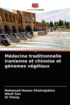 portada Médecine traditionnelle iranienne et chinoise et génomes végétaux (en Francés)