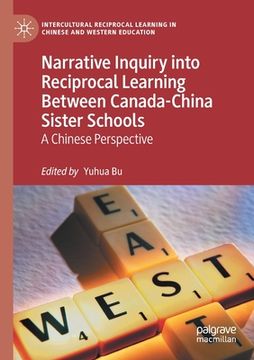 portada Narrative Inquiry Into Reciprocal Learning Between Canada-China Sister Schools: A Chinese Perspective (en Inglés)