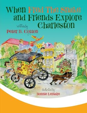 portada When Fred the Snake and Friends Explore Charleston (en Inglés)