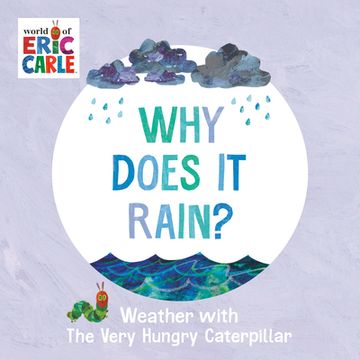 portada Why Does it Rain? Weather With the Very Hungry Caterpillar (en Inglés)