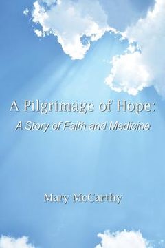 portada A Pilgrimage of Hope: A Story of Faith and Medicine (en Inglés)