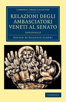 portada Relazioni Degli Ambasciatori Veneti al Senato (Cambridge Library Collection - European History) (en Italiano)