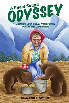 portada A Puget Sound Odyssey: Growing Up in Rural Washington During The Depression