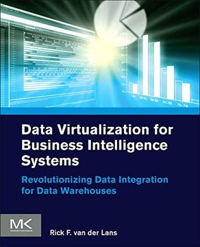 portada Data Virtualization for Business Intelligence Systems: Revolutionizing Data Integration for Data Warehouses (Morgan Kaufmann Series on Business Intelligence) (en Inglés)