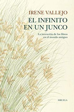 portada El Infinito en un Junco: La Invención de los Libros en el Mundo Antiguo (Biblioteca de Ensayo (in Spanish)