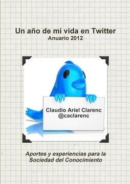 portada Un año de mi vida en Twitter - Anuario 2012 de aportes y experiencias para la Sociedad del Conocimiento (in Spanish)