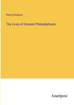 portada The Lives of Eminent Philadelphians (en Inglés)
